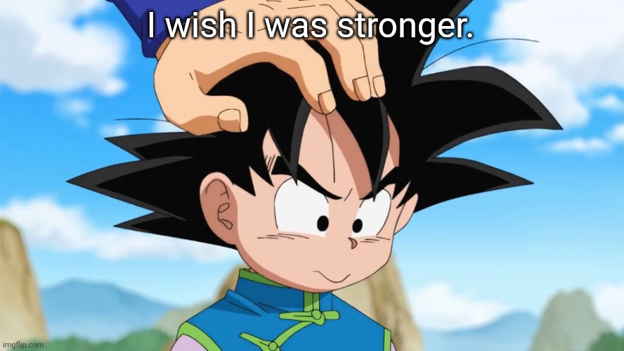 Adorable Goten (DBS) | I wish I was stronger. | image tagged in adorable goten dbs | made w/ Imgflip meme maker