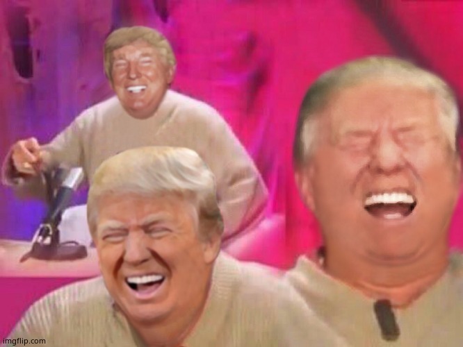 Laughing Trump | image tagged in laughing trump | made w/ Imgflip meme maker