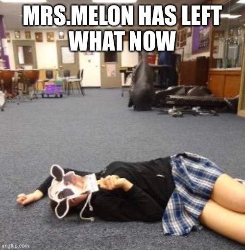 Band boredom | MRS.MELON HAS LEFT

WHAT NOW | image tagged in band boredom | made w/ Imgflip meme maker