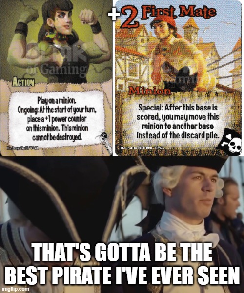 first mate cheese | +; THAT'S GOTTA BE THE BEST PIRATE I'VE EVER SEEN | image tagged in thats gotta be the best pirate i've ever seen,smash up | made w/ Imgflip meme maker