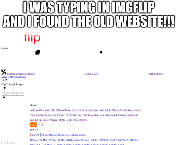 Vintage! | I WAS TYPING IN IMGFLIP AND I FOUND THE OLD WEBSITE!!! | made w/ Imgflip meme maker