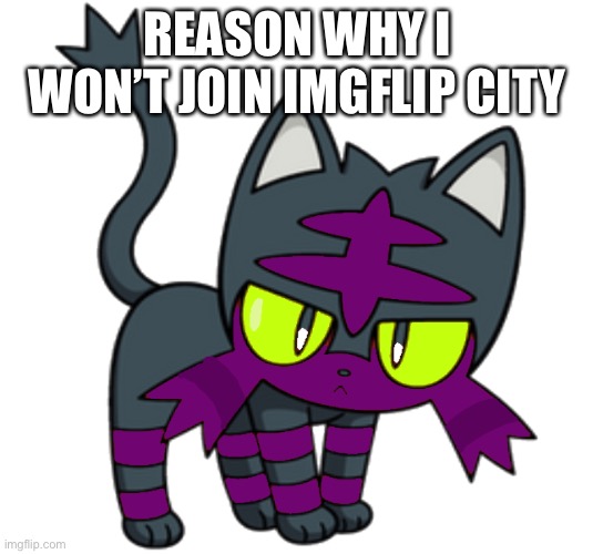 Melon I won’t join. | REASON WHY I WON’T JOIN IMGFLIP CITY | made w/ Imgflip meme maker