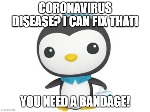 peso can fix you | CORONAVIRUS DISEASE? I CAN FIX THAT! YOU NEED A BANDAGE! | image tagged in peso,memes | made w/ Imgflip meme maker