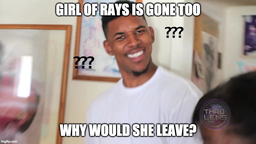 The plot thickens | GIRL OF RAYS IS GONE TOO; WHY WOULD SHE LEAVE? | image tagged in black guy question mark | made w/ Imgflip meme maker