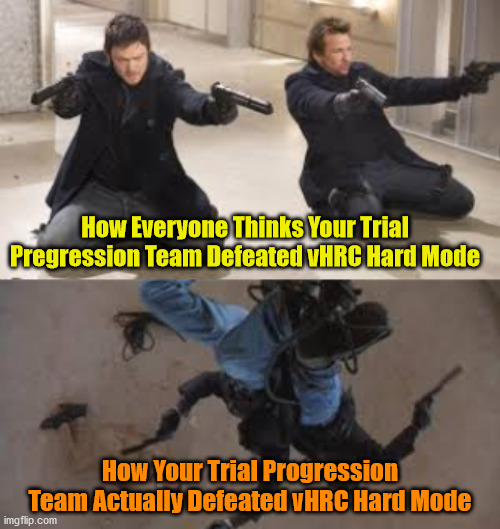 ESO vHRC Hard Mode meme | How Everyone Thinks Your Trial Pregression Team Defeated vHRC Hard Mode; How Your Trial Progression Team Actually Defeated vHRC Hard Mode | image tagged in computer games,elder scrolls online | made w/ Imgflip meme maker
