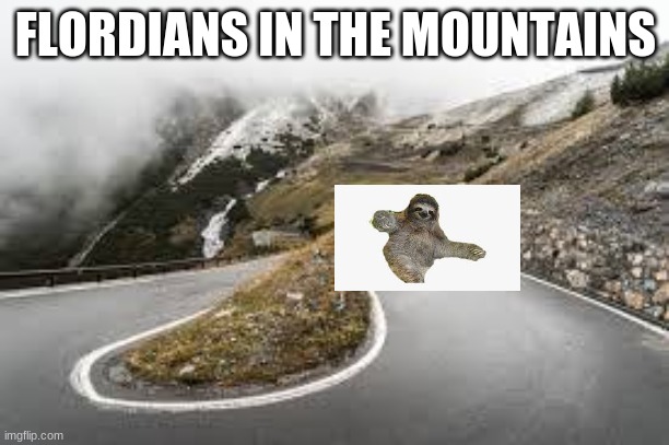 FLORDIANS IN THE MOUNTAINS | made w/ Imgflip meme maker