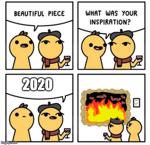 ah yes the perfect capture of 2020 | 2020 | image tagged in cartoon,2020,funny memes,funny,memes | made w/ Imgflip meme maker