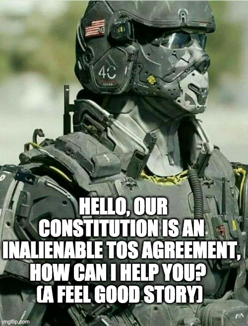 bugs | HELLO, OUR CONSTITUTION IS AN INALIENABLE TOS AGREEMENT, HOW CAN I HELP YOU?  
(A FEEL GOOD STORY) | image tagged in district9,portlandia | made w/ Imgflip meme maker
