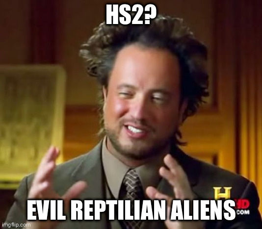 HS2 Aliens | HS2? EVIL REPTILIAN ALIENS | image tagged in memes,ancient aliens | made w/ Imgflip meme maker