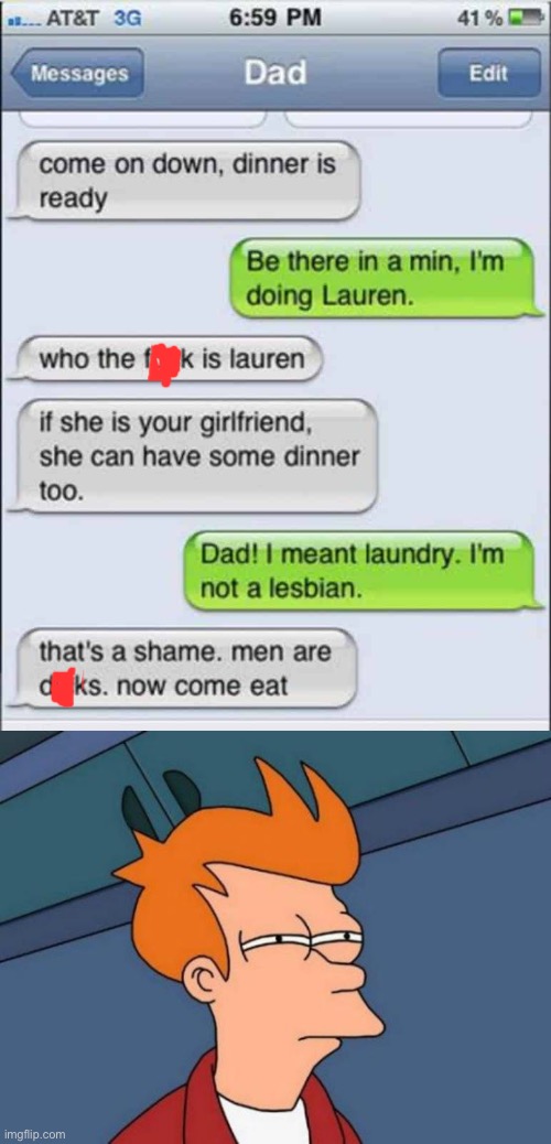 I ain't sleeping with Lauren I am doing laundry | image tagged in memes,futurama fry,funny,spelling mistake,autocorrect,autocorrect fails | made w/ Imgflip meme maker