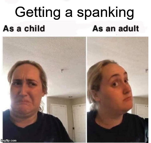 Getting a spanking | image tagged in spanking | made w/ Imgflip meme maker