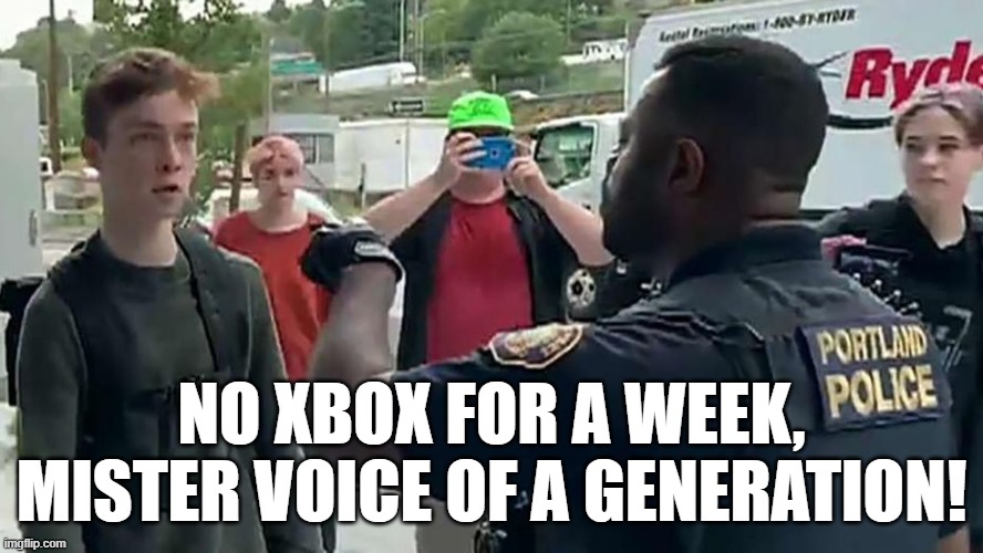 That's not fair!  Fascist! | NO XBOX FOR A WEEK, MISTER VOICE OF A GENERATION! | image tagged in sjw,memes | made w/ Imgflip meme maker