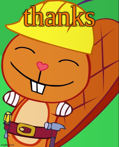 Happy Handy (HTF) | thanks | image tagged in happy handy htf | made w/ Imgflip meme maker