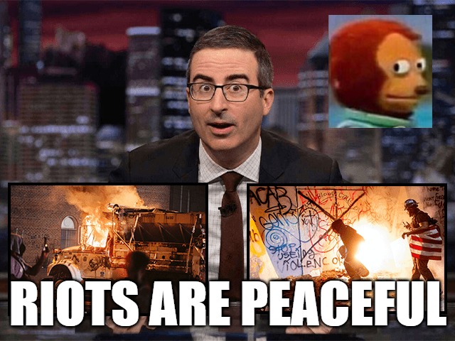 John Oliver Twist | RIOTS ARE PEACEFUL | image tagged in riots,protesters,john oliver,hbo,donald trump | made w/ Imgflip meme maker
