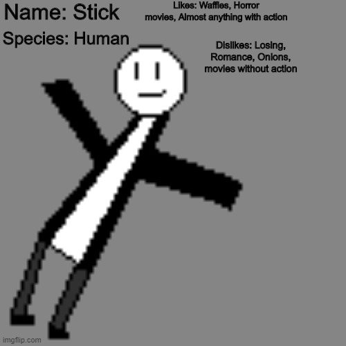 This is my new oc. He is a spy |  Name: Stick; Likes: Waffles, Horror movies, Almost anything with action; Species: Human; Dislikes: Losing, Romance, Onions, movies without action | image tagged in stick figure,spy | made w/ Imgflip meme maker