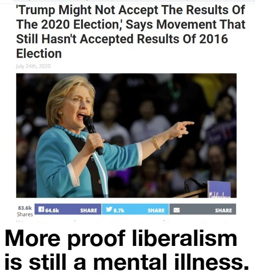 More proof liberalism is still a mental illness. | More proof liberalism is still a mental illness. | image tagged in liberalism,mental illness,crooked hillary,triggered liberal,crazy bitch,democrats | made w/ Imgflip meme maker