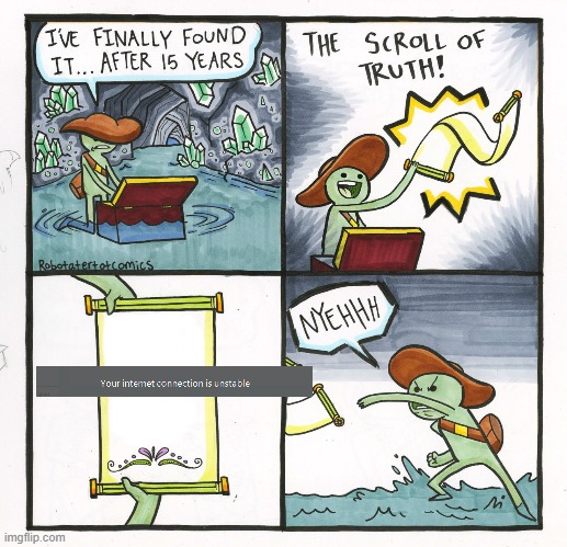 Laggy | image tagged in memes,the scroll of truth | made w/ Imgflip meme maker