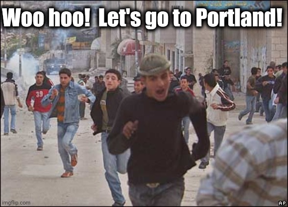 Woo hoo!  Let's go to Portland! | made w/ Imgflip meme maker