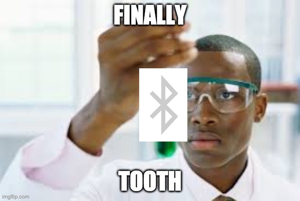 *insert uncreative title* |  FINALLY; TOOTH | image tagged in finally | made w/ Imgflip meme maker