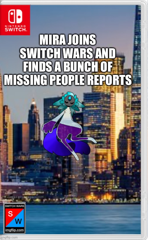 Mira actually wears a mask (her species does) | MIRA JOINS SWITCH WARS AND FINDS A BUNCH OF MISSING PEOPLE REPORTS | made w/ Imgflip meme maker