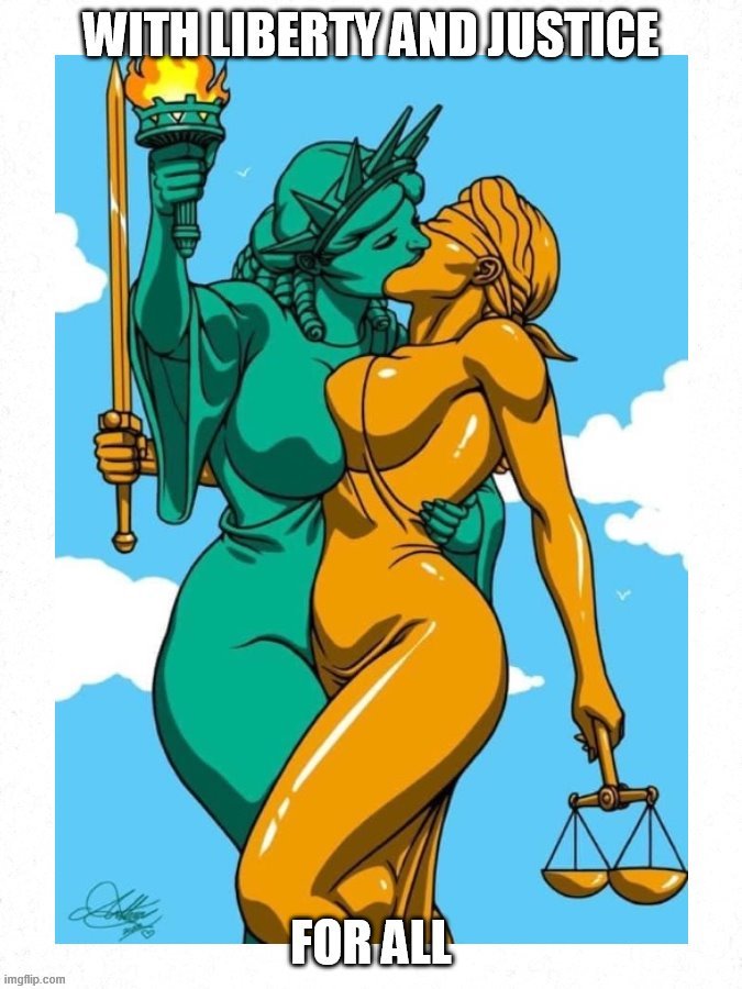 Liberty and Justice for ALL | image tagged in liberty,justice,lgbtq,statue of liberty,lady justice,and justice for all | made w/ Imgflip meme maker