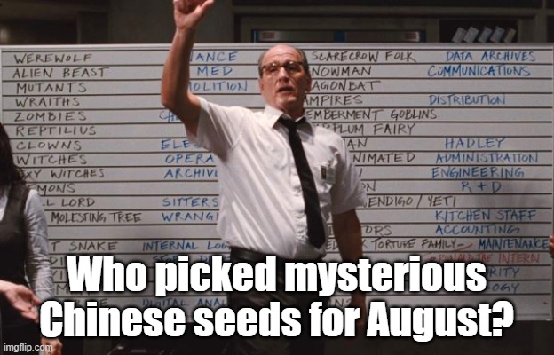 Chinese Seeds, yo. | Who picked mysterious Chinese seeds for August? | image tagged in cabin the the woods,china,covid-19,2020 | made w/ Imgflip meme maker