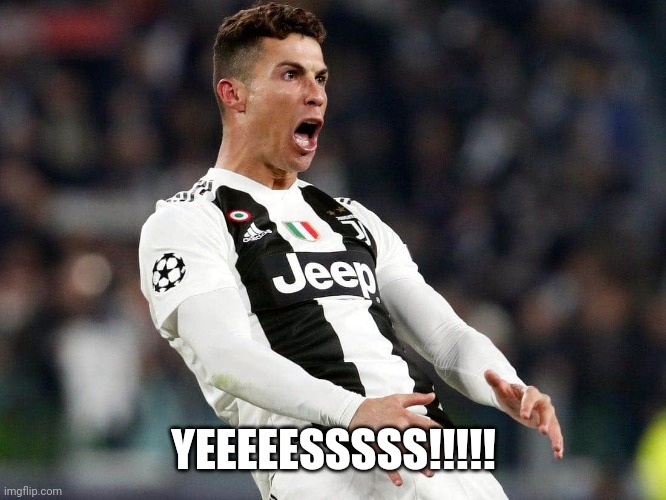 Cristiano Ronaldo | YEEEEESSSSS!!!!! | image tagged in cristiano ronaldo | made w/ Imgflip meme maker