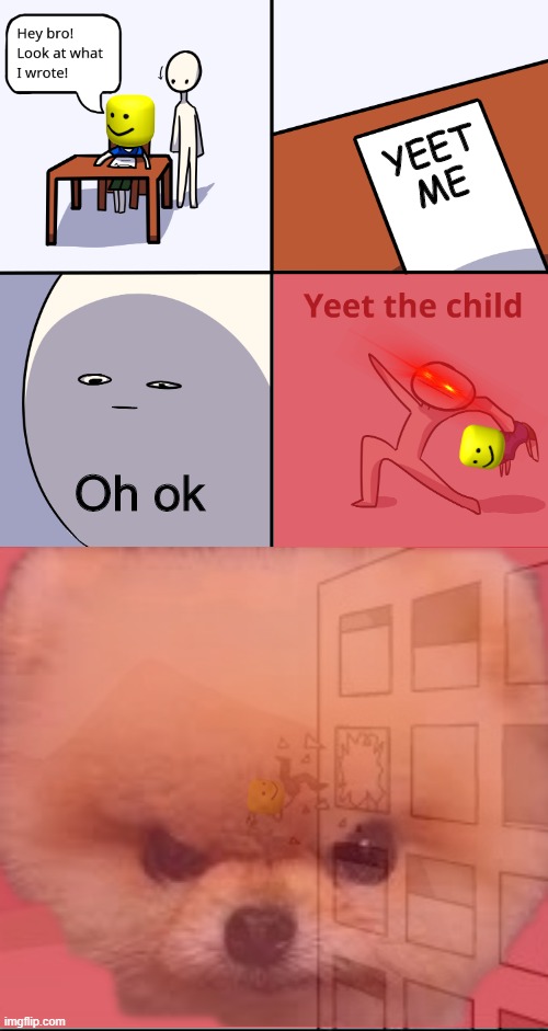 YEET ME; Oh ok | image tagged in memes,boardroom meeting suggestion,yeet the child | made w/ Imgflip meme maker