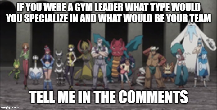 Hi, momo_yaoyrozu, RocketcatM30W's answer is DRAGON TYPES! (I can't comment) | image tagged in pokemon,gym leaders,pokemon types,pokemon memes,meme comments | made w/ Imgflip meme maker