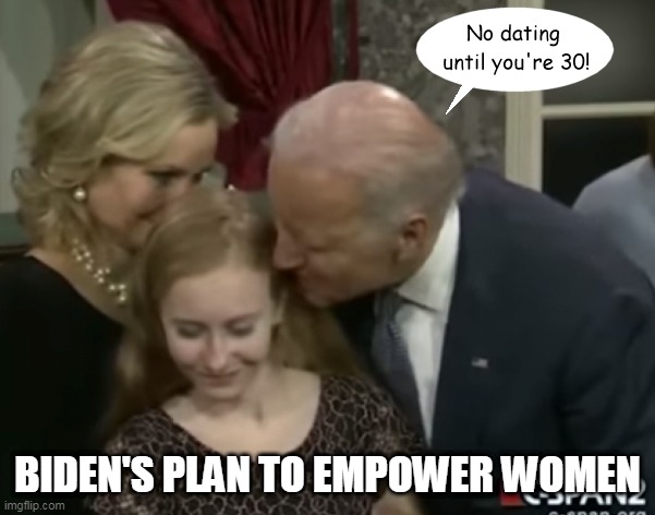 I smell your pain. | BIDEN'S PLAN TO EMPOWER WOMEN | image tagged in biden | made w/ Imgflip meme maker