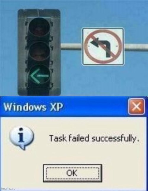 Task fail | image tagged in task failed successfully,memes,meme,you had one job,traffic light,funny | made w/ Imgflip meme maker
