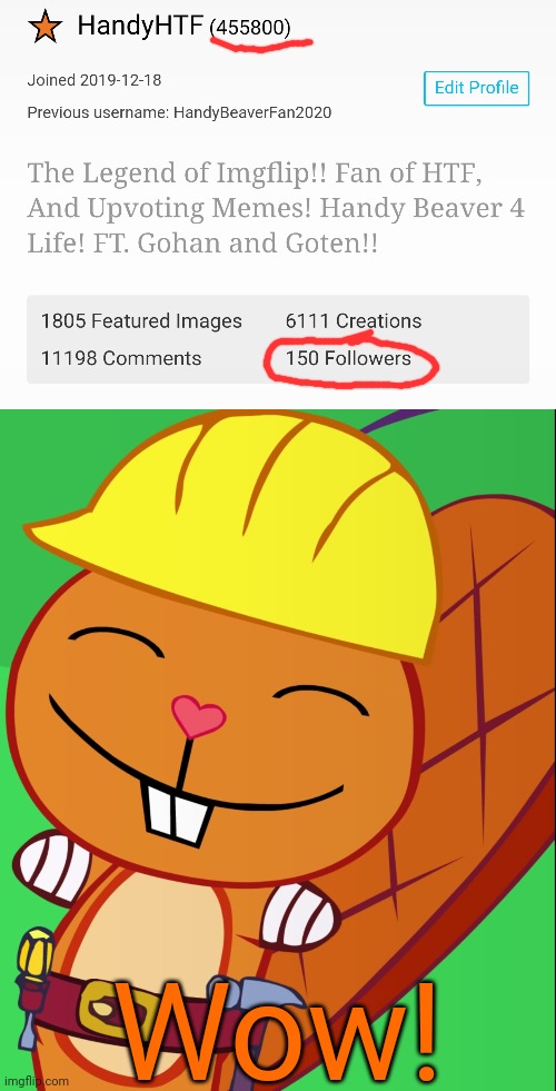 150 Followers!!! | Wow! | image tagged in happy handy htf,followers | made w/ Imgflip meme maker