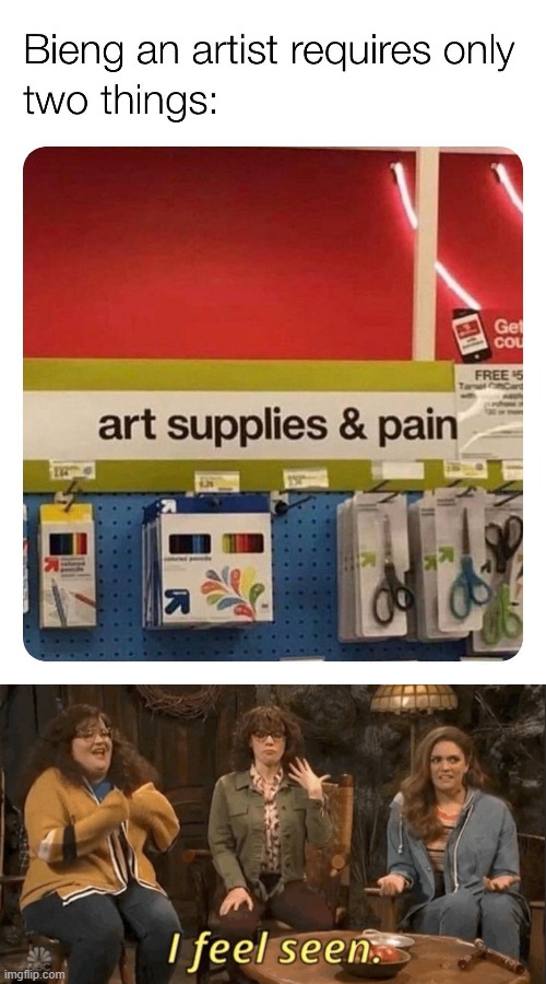 oof | image tagged in i feel seen still,art,pain,painting,artist,oof | made w/ Imgflip meme maker