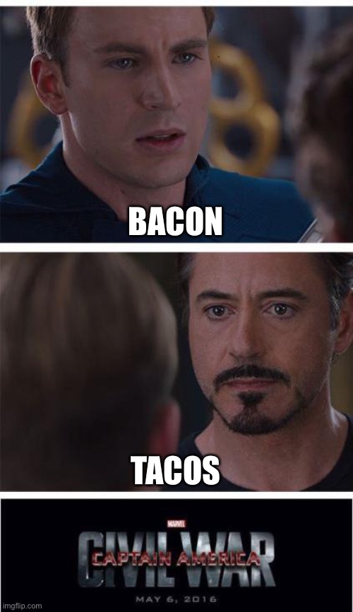 This stream is so dead XD | BACON; TACOS | image tagged in memes,marvel civil war 1 | made w/ Imgflip meme maker