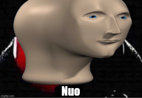Nuo | made w/ Imgflip meme maker
