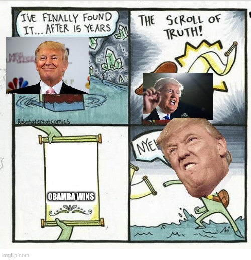 Scroll of truth | OBAMBA WINS | image tagged in scroll of truth | made w/ Imgflip meme maker