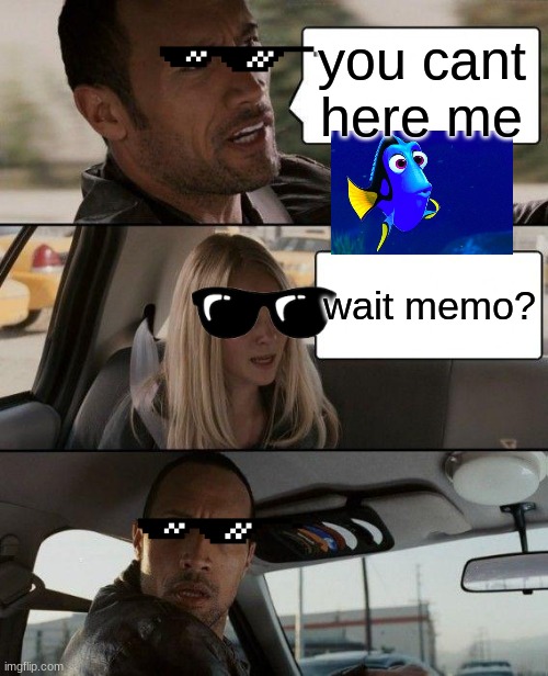 what memo? | you cant here me; wait memo? | image tagged in memes,the rock driving | made w/ Imgflip meme maker