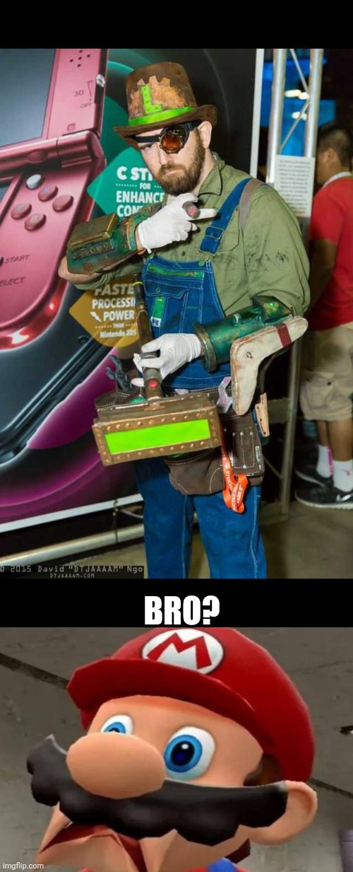 LUIGI GONE STEAM PUNK | BRO? | image tagged in mario wtf,cosplay,super mario,super mario bros,luigi,steampunk | made w/ Imgflip meme maker