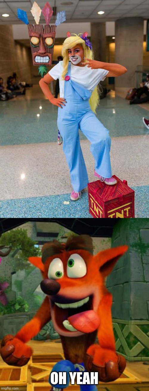 CRASH GETTING A LITTLE TOO EXCITED | OH YEAH | image tagged in memes,cosplay,crash bandicoot | made w/ Imgflip meme maker