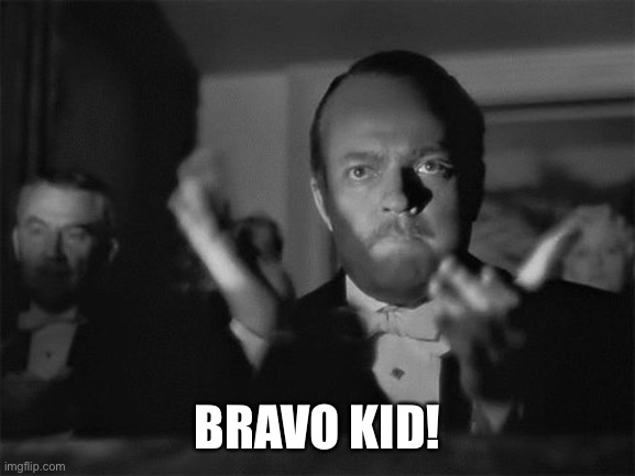 clapping | BRAVO KID! | image tagged in clapping | made w/ Imgflip meme maker