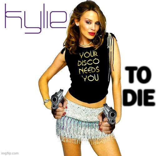 High Quality Kylie your disco needs you to die Blank Meme Template