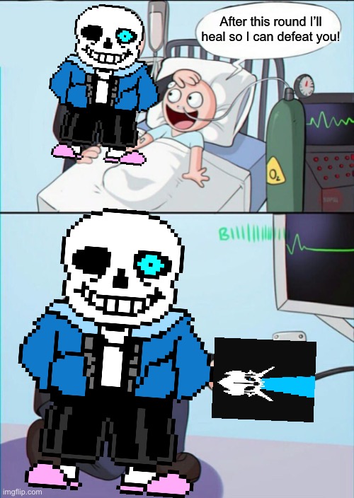 After this round I’ll heal so I can defeat you! | image tagged in sans | made w/ Imgflip meme maker