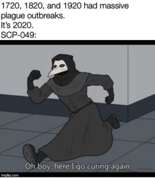 Scp 049 be like | image tagged in fun | made w/ Imgflip meme maker