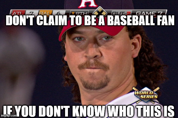 Legend Kenny Powers | DON'T CLAIM TO BE A BASEBALL FAN; IF YOU DON'T KNOW WHO THIS IS | image tagged in kenny powers,baseball,funny memes | made w/ Imgflip meme maker