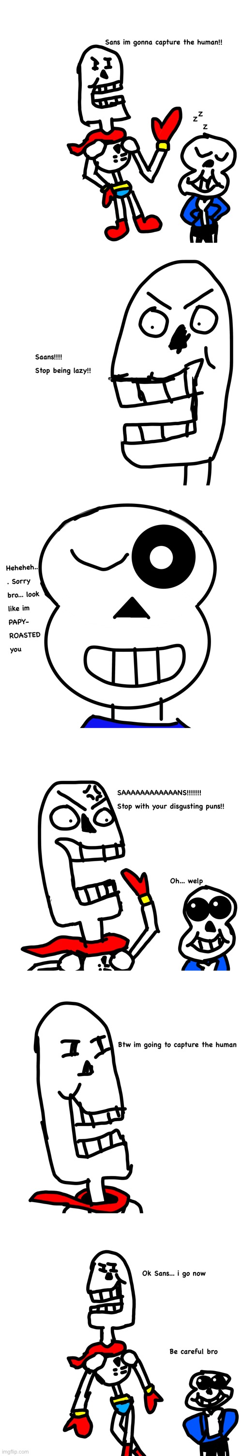 Very old comic about Papayarus and Sands + very bad drawn XD | image tagged in memes,funny,papyrus,sans,undertale,comics/cartoons | made w/ Imgflip meme maker