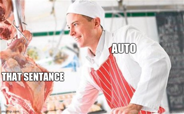 Butcher | AUTO THAT SENTANCE | image tagged in butcher | made w/ Imgflip meme maker