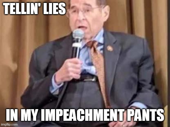 TELLIN' LIES IN MY IMPEACHMENT PANTS | made w/ Imgflip meme maker