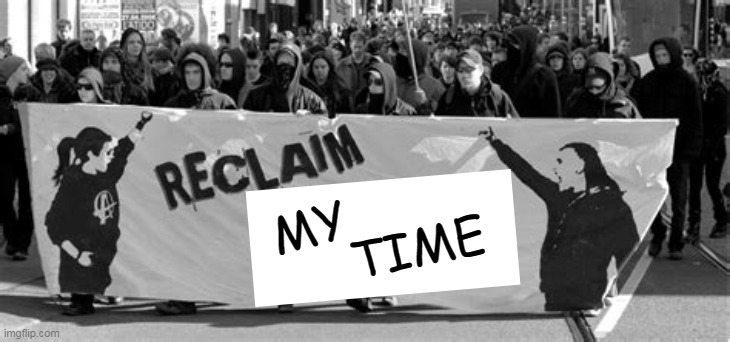 MY TIME | made w/ Imgflip meme maker