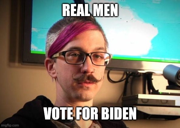SJW Cuck | REAL MEN VOTE FOR BIDEN | image tagged in sjw cuck | made w/ Imgflip meme maker