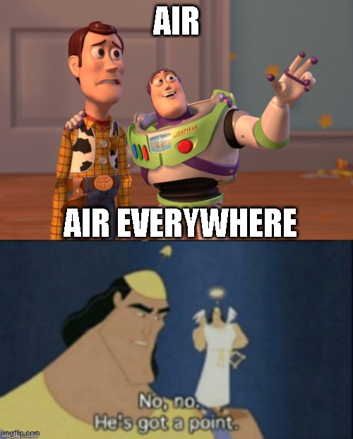 Crossover | AIR; AIR EVERYWHERE | image tagged in memes,x x everywhere,no no hes got a point | made w/ Imgflip meme maker